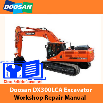 Doosan DX300LCA Excavator Workshop Repair Manual