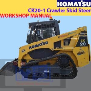 Komatsu CK20-1 Crawler Skid Steer Loader Workshop Manual