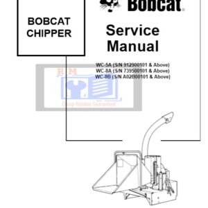 Bobcat Chipper WC5A WC8A WC8B Service Repair Manual