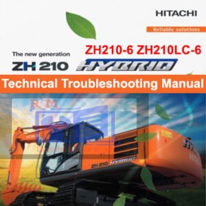 Hitachi ZH210-6 and ZH210LC-6 Hybrid Excavator Technical Troubleshooting Manual cover essential repair and maintenance guidelines