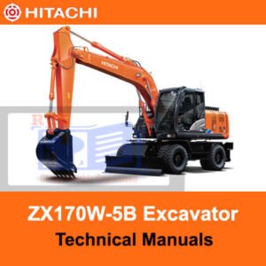 Hitachi ZX170W-5B Wheel Excavator technical manuals, providing essential information for operation and maintenance