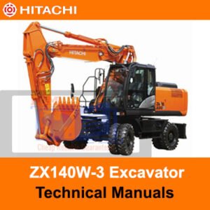 Hitachi ZX140W-3 Wheel Excavator technical manuals, providing essential information for operation and maintenance