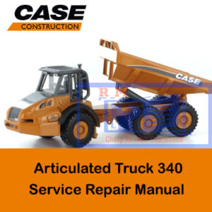 Case 340 Articulated Truck Service Repair Manual