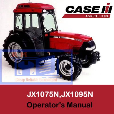 Case Tractor JX1075N, JX1095N Operator's Manual