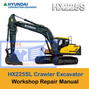 Hyundai HX225SL Crawler Excavator Workshop Manual