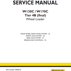 New Holland W130C, W170C Tier 4B (Final) Wheel Loader Service Manual (Part # 47865318)