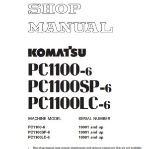 Komatsu PC1100-6, PC1100SP-6, PC1100LC-6 Workshop Repair Manual