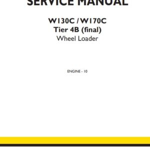 NEW HOLLAND W130C, W170C Wheel Loader Tier 4B Service Repair Manual