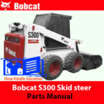 Bobcat S300 Skid steer Parts Manual