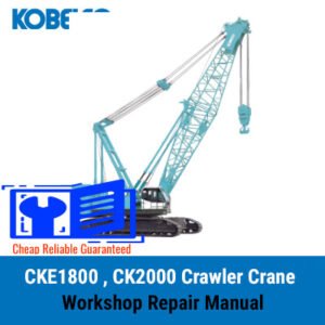 Kobelco CKE1800 , CK2000 Crawler Crane Workshop Repair Manual