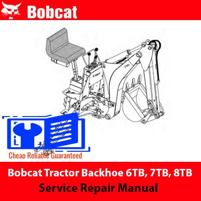 Bobcat Backhoe Service Repair Manual (S.N 074600101 & Above)