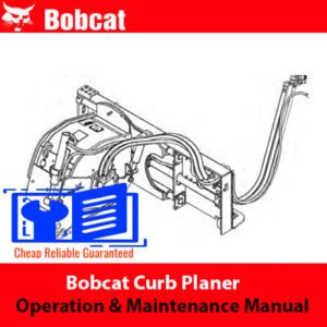 Bobcat Curb Planer Operation & Maintenance Manual