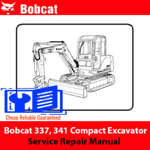 Bobcat 337, 341 Compact Excavator Service Repair Manual