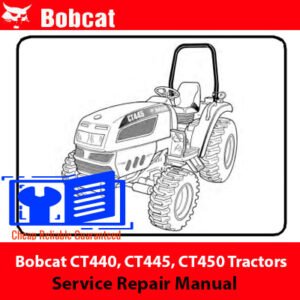 Bobcat CT440, CT445, CT450 Tractors Service Repair Manual