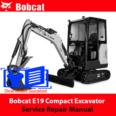 Bobcat E19 Compact Excavator Service Repair Manual