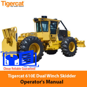 Tigercat 610E Dual Winch Skidder Operator’s Manual