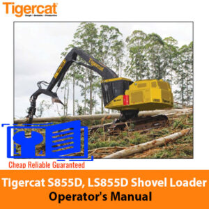 Tigercat S855D, LS855D Shovel Loader Operator’s Manual