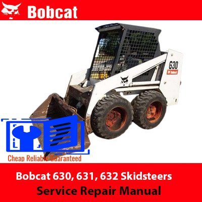 Bobcat 630, 631, 632 Skidsteers Service Repair Manual