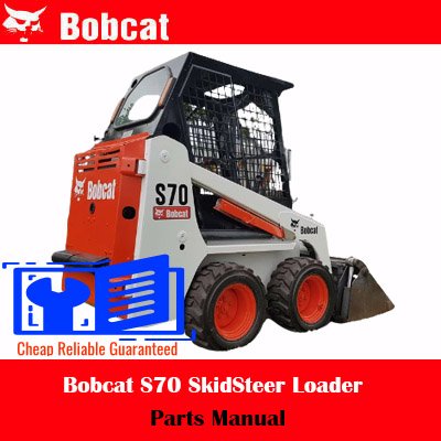 Bobcat S70 SkidSteer Loader Parts Manual