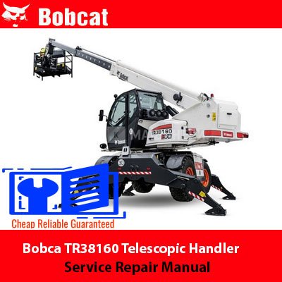 Bobcat TR38160 Telescopic Handler Service Repair Manual