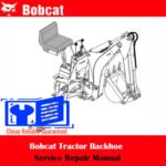 Bobcat Tractor Backhoe Service Repair Manual