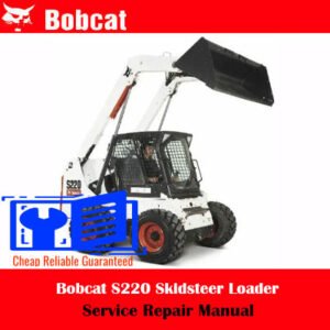 Bobcat S220 Skidsteer Loader Service Repair Manual