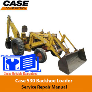Case 530 Backhoe Loader Service Repair Manual