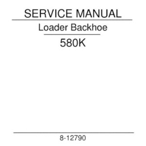 Case 580K Backhoe Loader Service Repair Manual