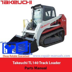 Parts manual for Takeuchi TL140 Track Loader, detailing components and assembly instructions for maintenance and repair