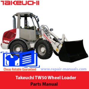 Takeuchi TW50 Wheel Loader Parts Manual cover featuring detailed diagrams and parts listings for maintenance and repair