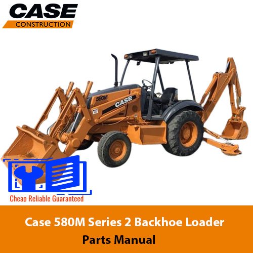 Case 580M Series 2 Backhoe Loader Parts Manual