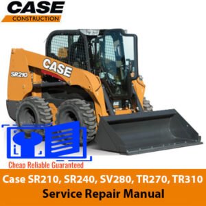 Case SR210, SR240, SV280, TR270, TR310 Skid Steer Service Repair Manual
