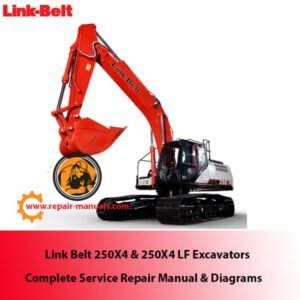 Detailed service manual for Link Belt 250X4 & 250X4 LF excavators, offering repair diagrams and comprehensive maintenance instructions