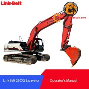 Link Belt 290X2 Excavator Operator’s Manual cover featuring detailed operational guidelines and safety instructions