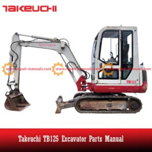 Parts manual for Takeuchi TB125 excavator, detailing components and specifications for maintenance and repair