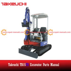 Comprehensive parts manual for the Takeuchi TB15FR excavator, providing essential information for repairs and maintenance