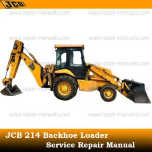 Comprehensive service manual for JCB 214 Backhoe Loader, covering repair and maintenance guidelines