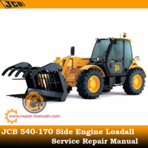 Detailed repair manual for JCB 540-170 Side Engine Loadall, focusing on service procedures and maintenance tips