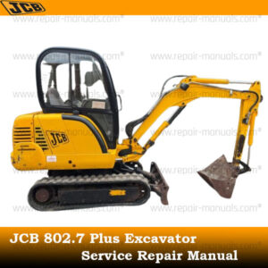 Service Repair Manual for JCB 802.7 Plus Excavator, highlighting key maintenance procedures and troubleshooting