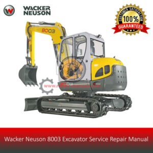Service repair manual for Wacker Neuson 8003 excavator, detailing maintenance and troubleshooting procedures