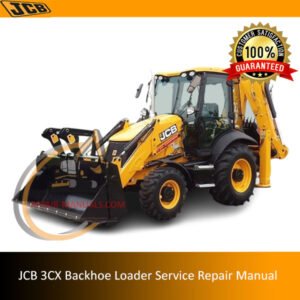 Service repair manual for JCB 3CX Backhoe Loader, detailing maintenance and troubleshooting procedures