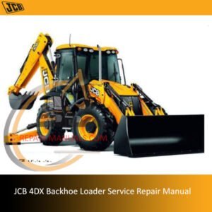 Comprehensive service manual for JCB 4DX Backhoe Loader, covering repair and maintenance guidelines