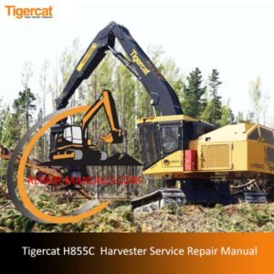 Detailed repair manual for the Tigercat H855C Harvester, focusing on service procedures and maintenance practices.