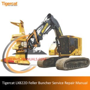 Service repair manual for Tigercat LX822D Feller Buncher, detailing maintenance and troubleshooting procedures