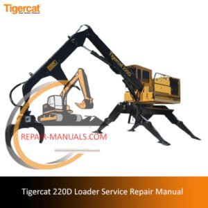 Service repair manual for Tigercat 220D Loader, detailing maintenance and troubleshooting procedures