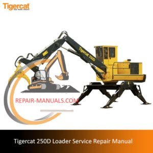 Service repair manual for the Tigercat 250D Loader, detailing maintenance and troubleshooting procedures