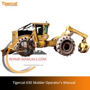 Operator's manual for the Tigercat 630 Skidder, detailing usage, maintenance, and safety procedures