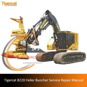 Service repair manual for the Tigercat 822D Feller Buncher, detailing maintenance and troubleshooting procedures