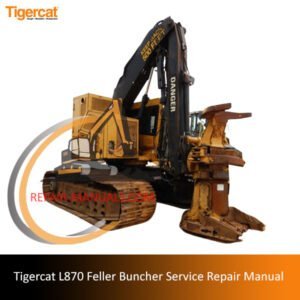Service repair manual for Tigercat L870 Feller Buncher, detailing maintenance and troubleshooting procedures