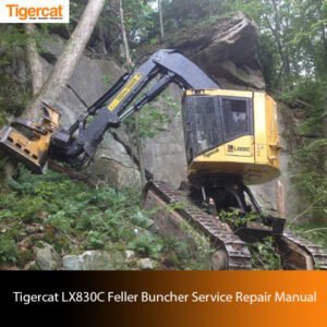 Service Repair Manual for Tigercat X830C Feller Buncher